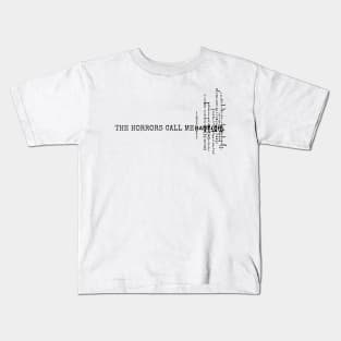 The horrors call me babygirl Kids T-Shirt